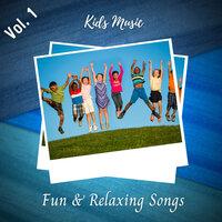 Kids Music: Fun & Relaxing Songs Vol. 1