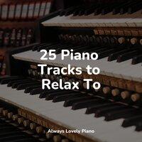 25 Piano Tracks to Relax To