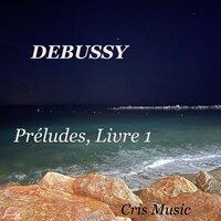 Debussy: Préludes, Livre 1