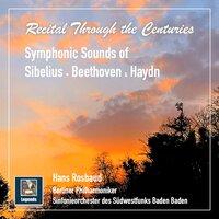 Recital Through the Centuries: Symphonic Sounds of Sibelius, Beethoven & Haydn