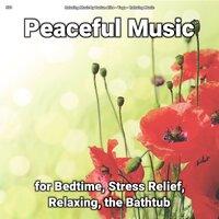 #01 Peaceful Music for Bedtime, Stress Relief, Relaxing, the Bathtub