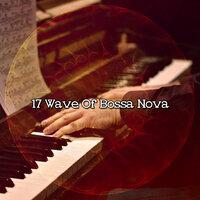 17 Wave Of Bossa Nova
