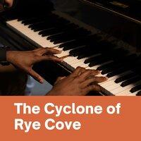 The Cyclone of Rye Cove
