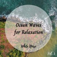 White Noise: Ocean Waves for Relaxation Vol. 1