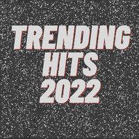 Trending Hits 2022