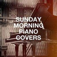 Sunday Morning Piano Covers