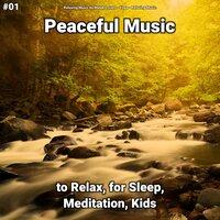 #01 Peaceful Music to Relax, for Sleep, Meditation, Kids