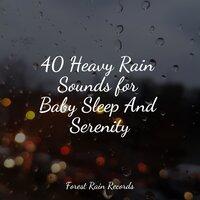 40 Heavy Rain Sounds for Baby Sleep And Serenity