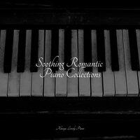 Soothing Romantic Piano Collections