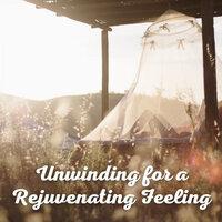 Unwinding for a Rejuvenating Feeling