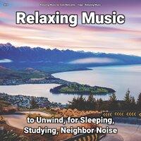 #01 Relaxing Music to Unwind, for Sleeping, Studying, Neighbor Noise