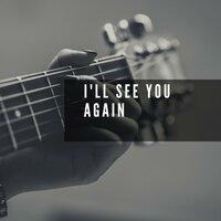 I'll See You Again