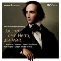 Mendelssohn: Jauchzet dem Herrn, alle Welt. Geistliche Chormusik