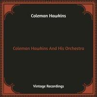 Coleman Hawkins And His Orchestra