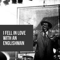 I Fell in Love with an Englishman