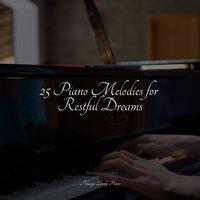 25 Piano Melodies for Restful Dreams