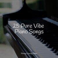 25 Pure Vibe Piano Songs