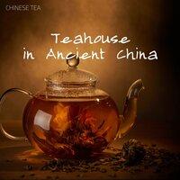 Teahouse in Ancient China, Background Music