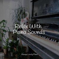 Relax With Piano Sounds