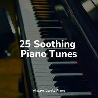 25 Soothing Piano Tunes