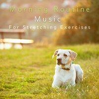Morning Routine Music ~For Stretching Exercises