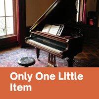 Only One Little Item