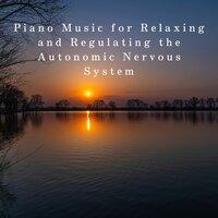 Piano Music for Relaxing and Regulating the Autonomic Nervous System