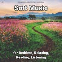 #01 Soft Music for Bedtime, Relaxing, Reading, Listening
