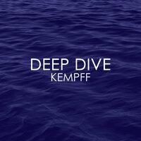 Deep Dive - Kempff