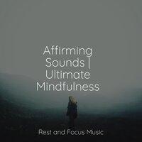 Affirming Sounds | Ultimate Mindfulness