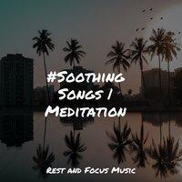 #Soothing Songs | Meditation