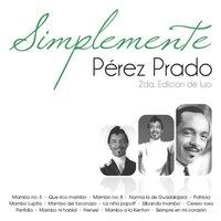 Simplemente Pérez Prado