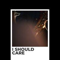 I Should Care