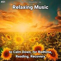 #01 Relaxing Music to Calm Down, for Bedtime, Reading, Recovery