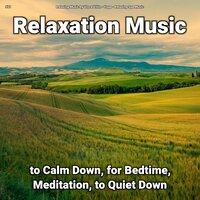 #01 Relaxation Music to Calm Down, for Bedtime, Meditation, to Quiet Down