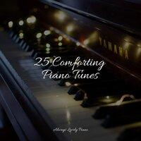 25 Comforting Piano Tunes