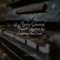 25 Ageless Classical Piano Collection for Soothing the Soul