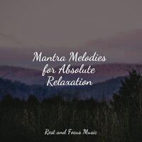 Mantra Melodies for Absolute Relaxation