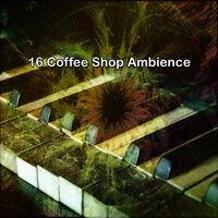 16 Coffee Shop Ambience