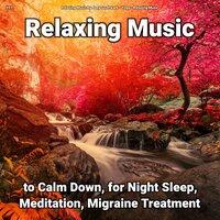 #01 Relaxing Music to Calm Down, for Night Sleep, Meditation, Migraine Treatment
