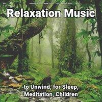 #01 Relaxation Music to Unwind, for Sleep, Meditation, Children