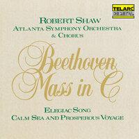 Beethoven: Mass in C Major, Op. 86; Elegiac Song, Op. 118 & Calm Sea and Prosperous Voyage, Op. 112