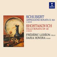 Schubert: Arpeggione Sonata, D. 821 - Shostakovich: Cello Sonata, Op. 40