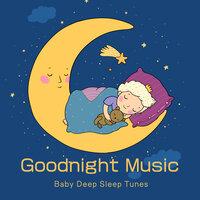 Goodnight Music: Baby Deep Sleep Tunes