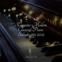 Romantic Modern Classical Piano Soundscapes 2022