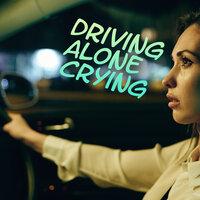 driving alone crying