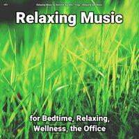 #01 Relaxing Music for Bedtime, Relaxing, Wellness, the Office
