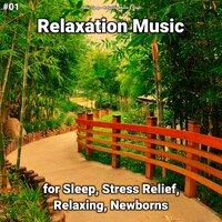 #01 Relaxation Music for Sleep, Stress Relief, Relaxing, Newborns