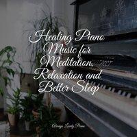 Healing Piano Music for Meditation, Relaxation and Better Sleep