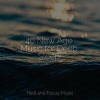 40 New Age Music for Deep Sleep